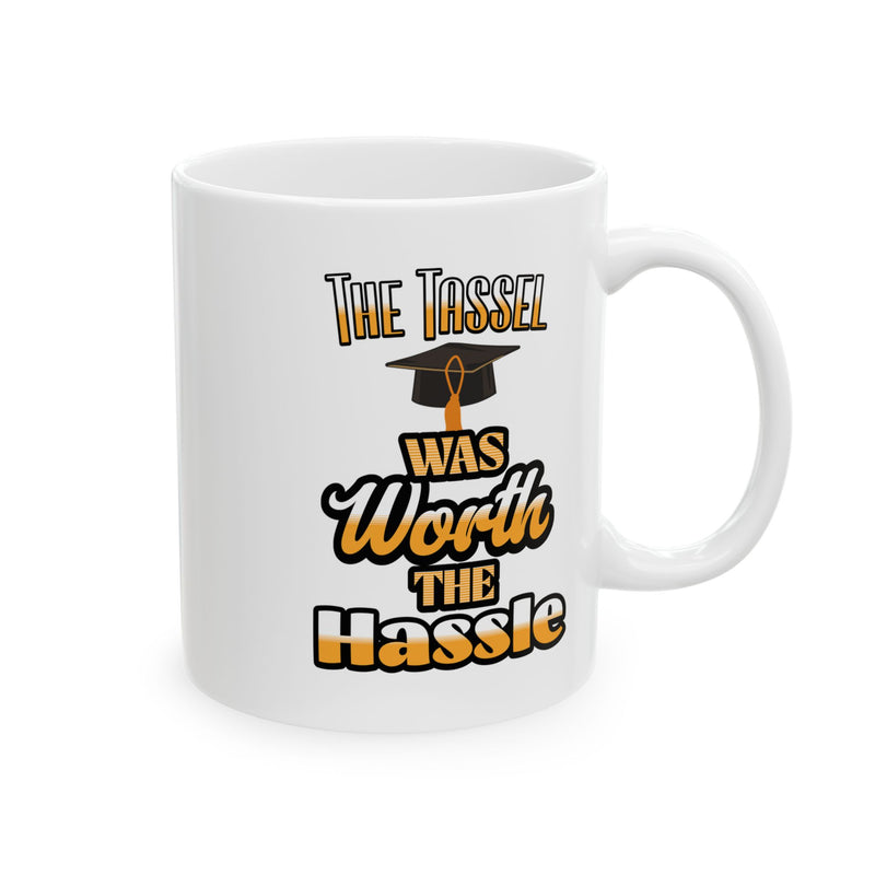 The Tassel Was Worth The Hassle Coffee Mug