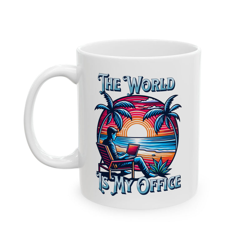 The World Is My Office Coffee Mug