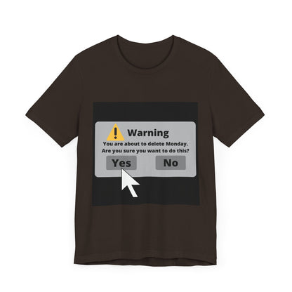 Delete Monday - Funny Unisex T-Shirt