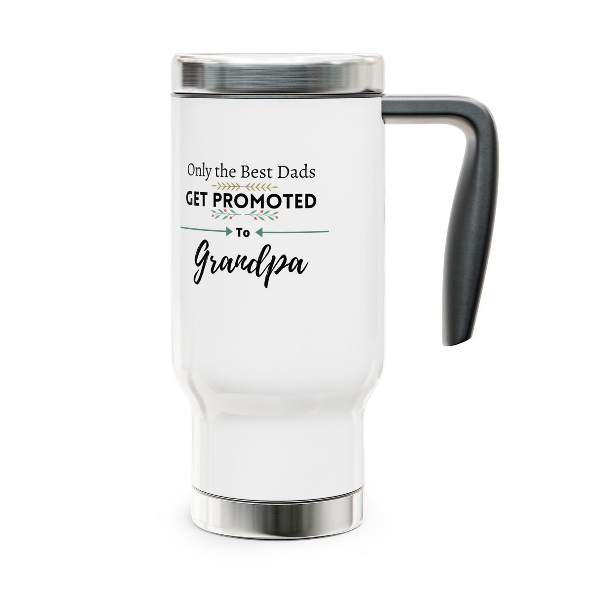 Only the Best Dads Get Promoted to Grandpa Travel Mug with Handle 14oz - Grandpa Gift