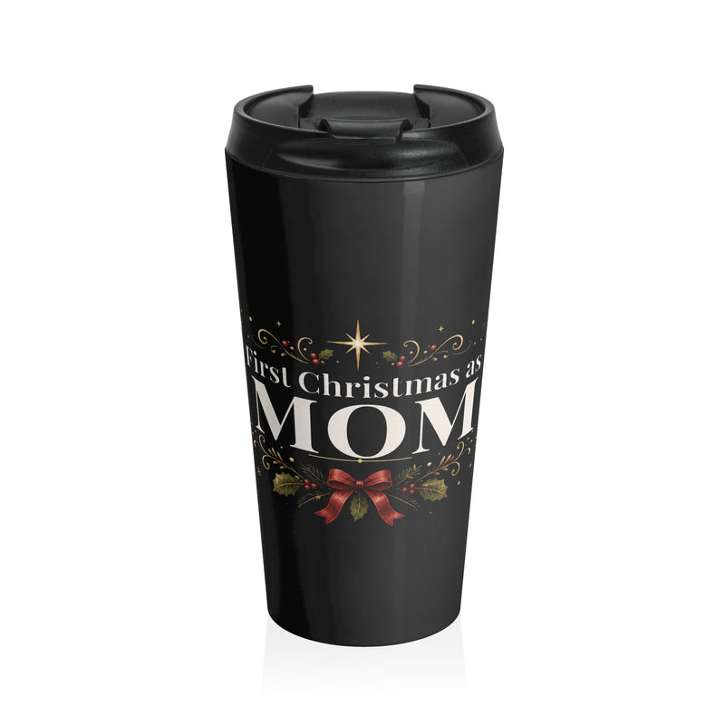 First Christmas as Mom Stainless Steel Travel Mug | New Mom Christmas Gift