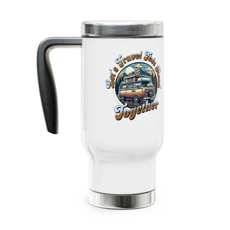 Let's Travel this Road Together- Romantic Stainless Steel Travel Mug with Handle, 14oz