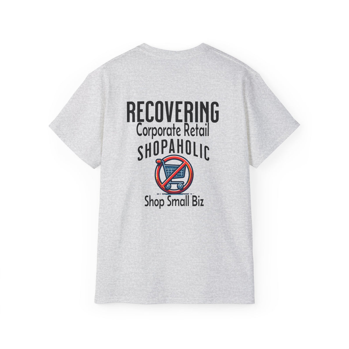 Recovering Corporate Retail Shopaholic Unisex Ultra Cotton T-Shirt