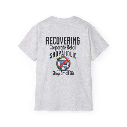 Recovering Corporate Retail Shopaholic Unisex Ultra Cotton T-Shirt
