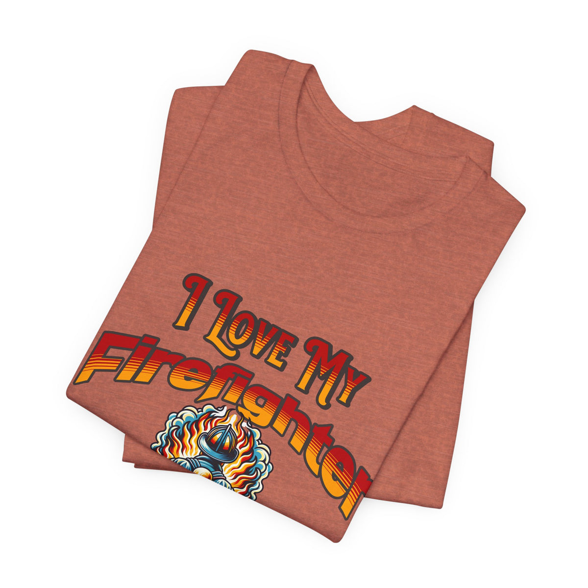 I Love My Firefighter Husband T-Shirt — Firefighter Wife Tee
