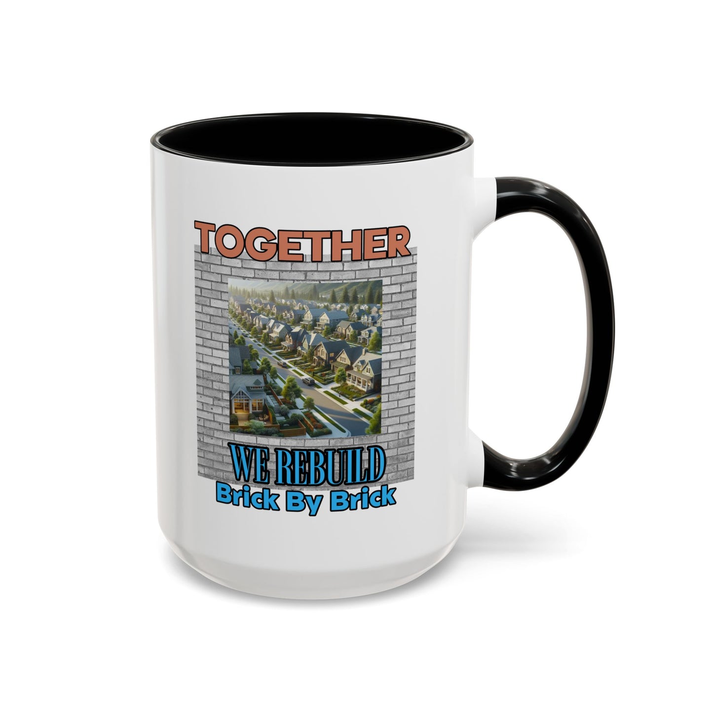 Together We Rebuild -  Coffee Mug (11, 15oz)