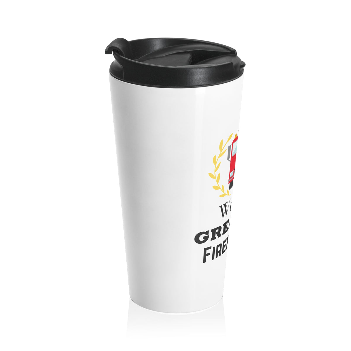World's Greatest Firefighter Stainless Steel Travel Mug 15oz - Firefighter Gift