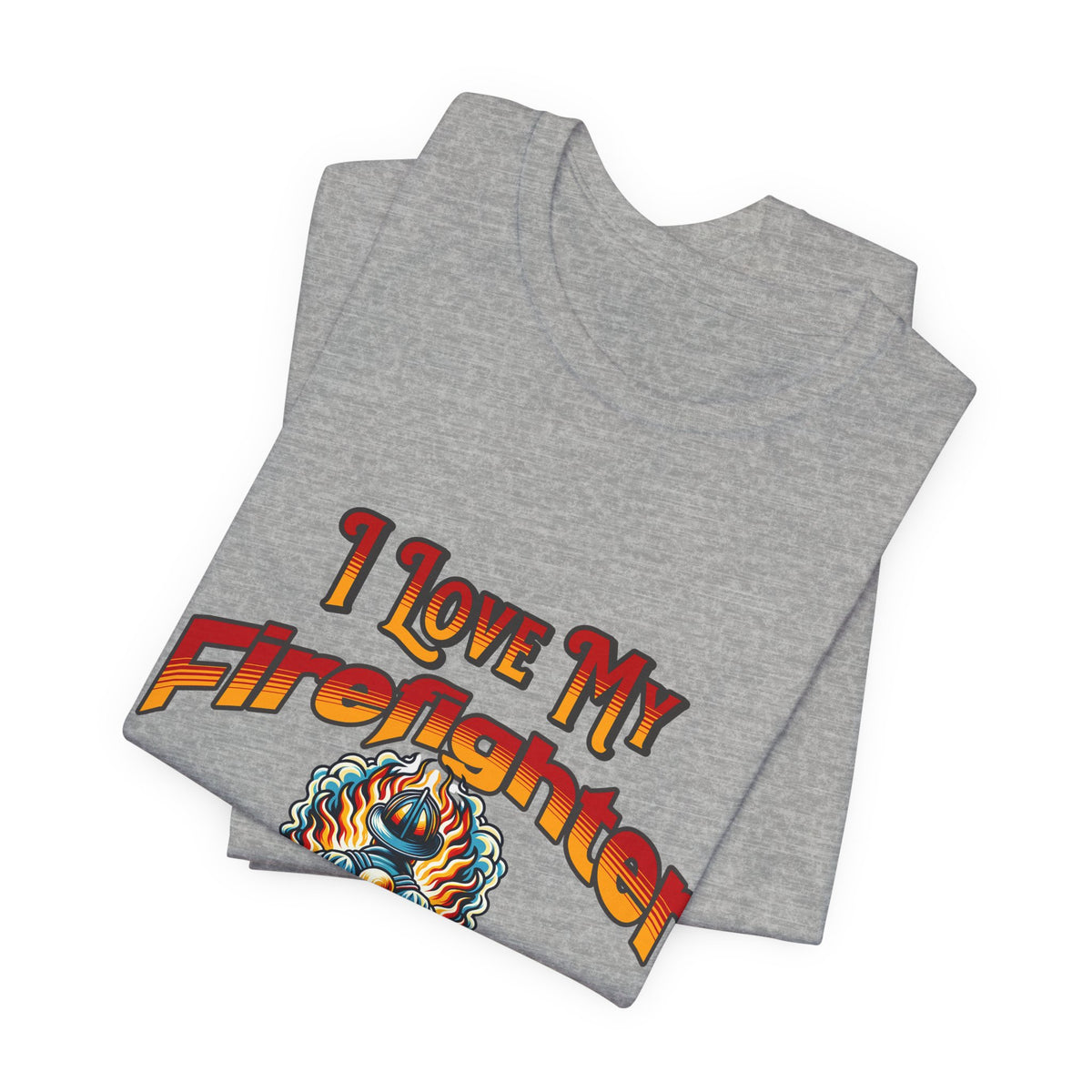 I Love My Firefighter Husband T-Shirt — Firefighter Wife Tee