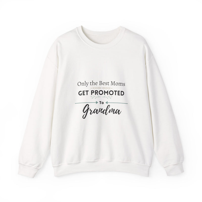Only the Best Moms Get Promoted to Grandma Sweatshirt - Grandma Gift