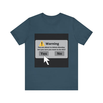 Delete Monday - Funny Unisex T-Shirt