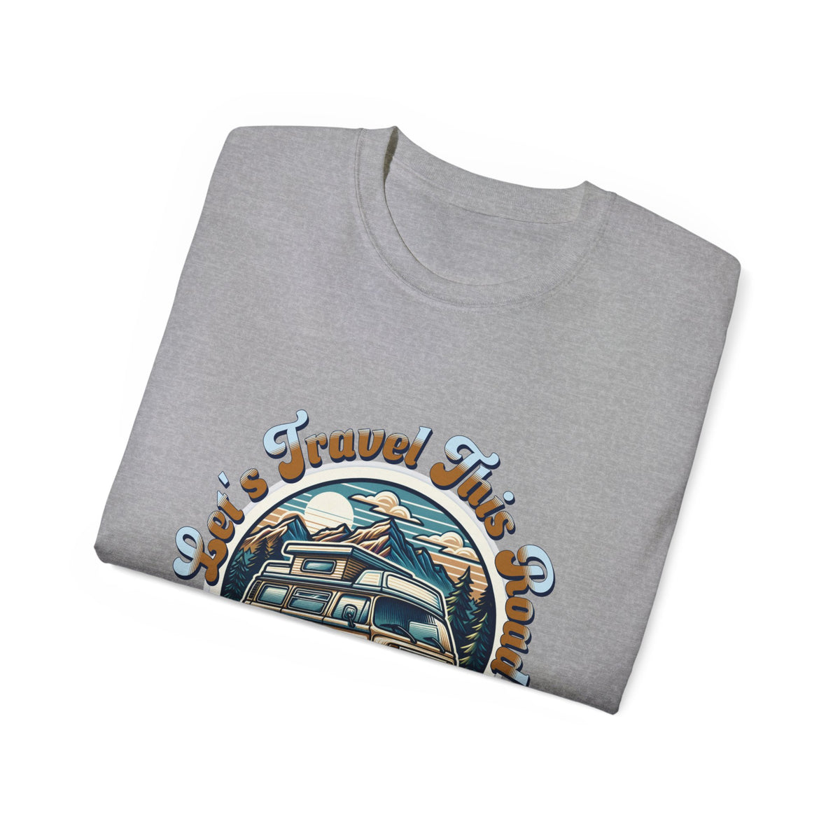 Let's Travel This Road Together T-Shirt - Romantic Unisex Ultra Cotton Tee