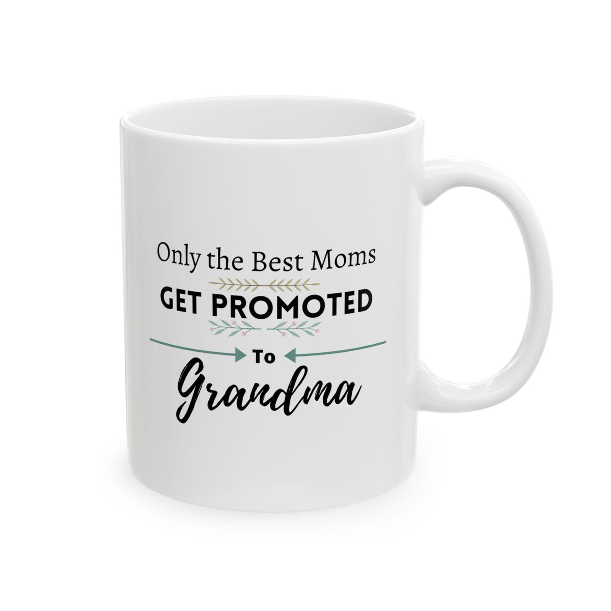 Only the Best Moms Get Promoted to Grandma Coffee Mug 11oz - Grandma Gift