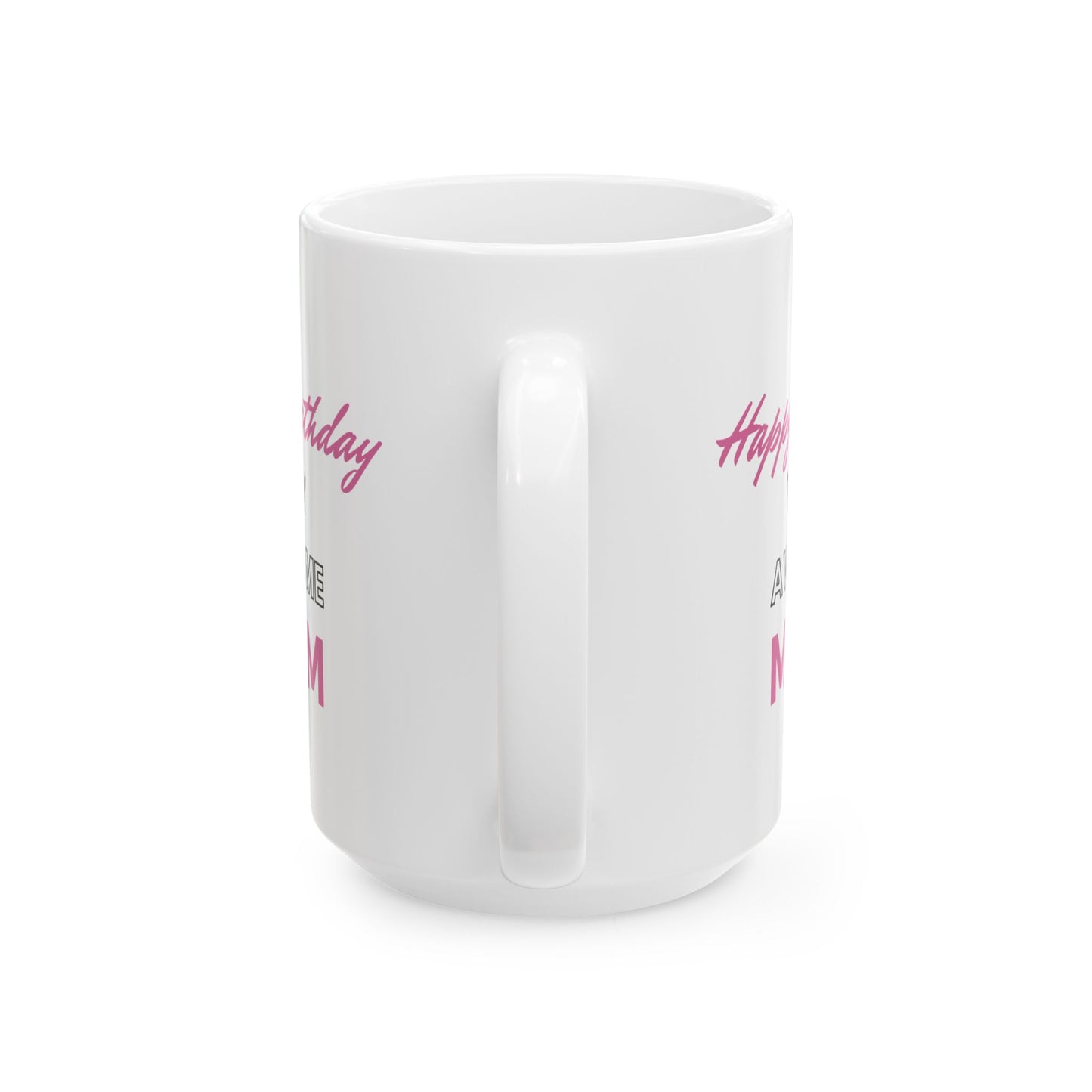 Happy Birthday To My Awesome Mom Coffee Mug