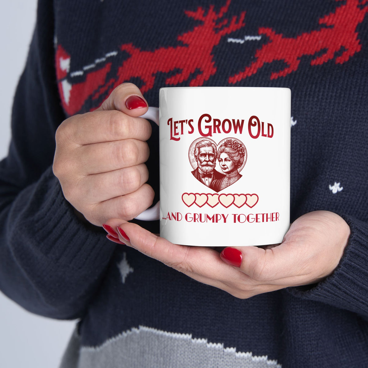 Let's Grow Old and Grumpy Together Romantic Coffee Mug