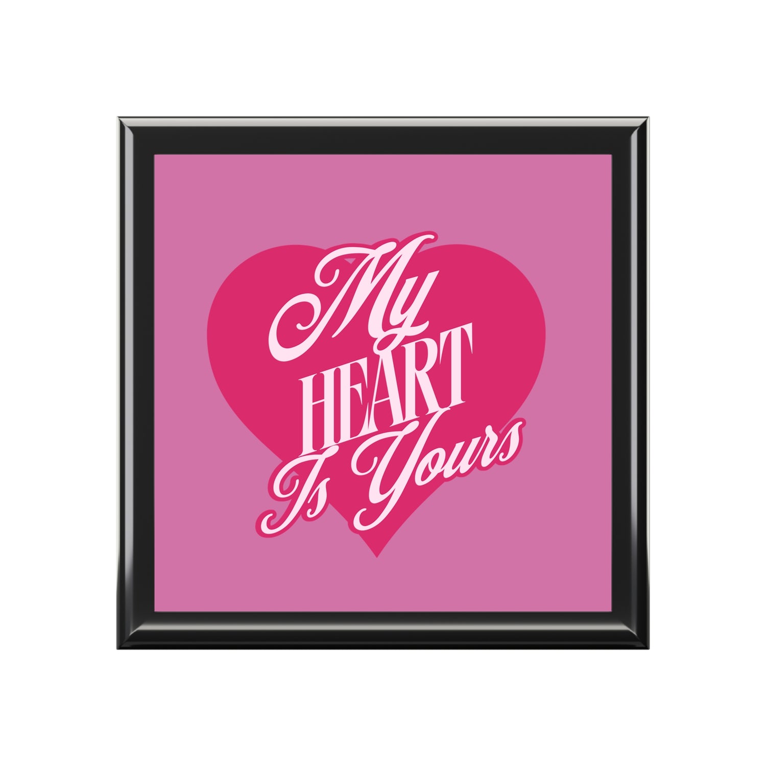 My Heart is Yours - Romantic Jewelry Box