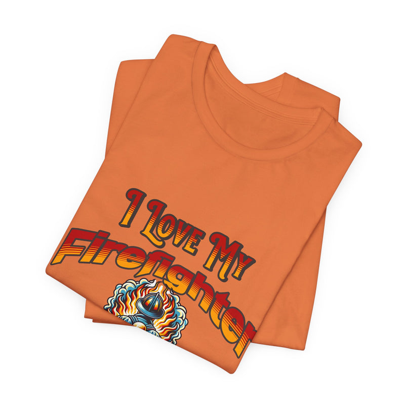 I Love My Firefighter Husband T-Shirt — Firefighter Wife Tee