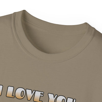 I Love You More Than Coffee - Romantic Unisex Ultra Cotton Tee