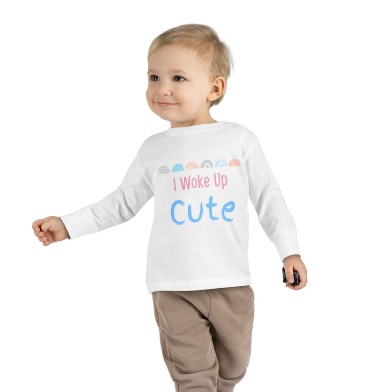 I Woke Up Cute Toddler Long Sleeve Tee