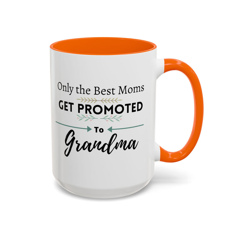 Only the Best Moms Get Promoted to Grandma Accent Coffee Mug - Grandma Gift