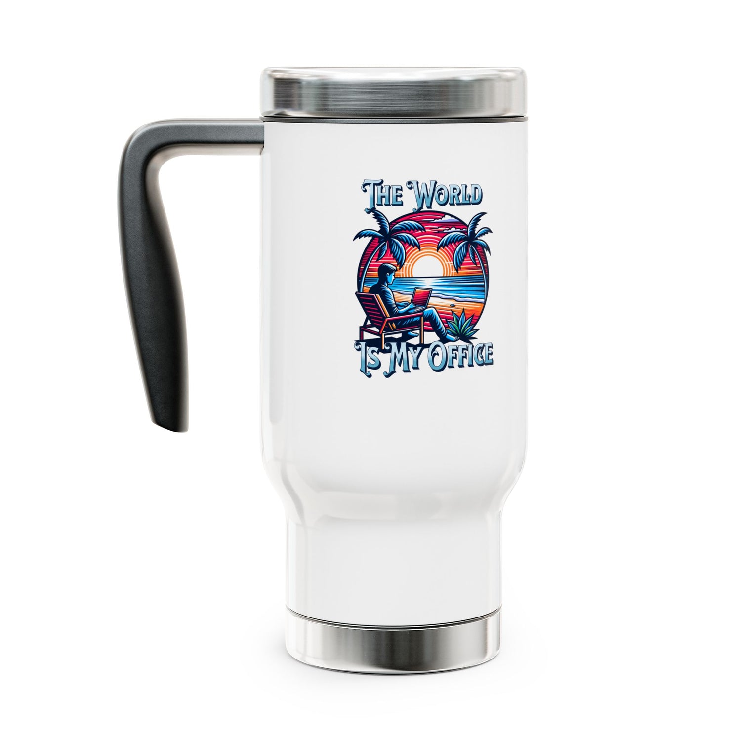 The World Is My Office - Stainless Steel Travel Mug with Handle, 14oz