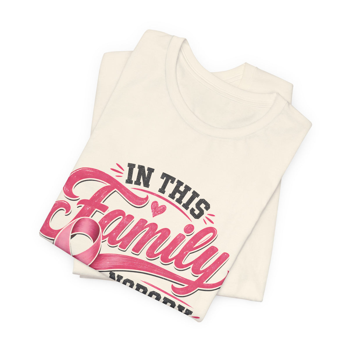 Breast Cancer Support Tee — "In This Family Nobody Fights Alone"