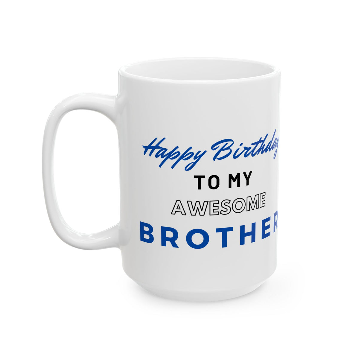 Happy Birthday To My Awesome Brother Coffee Mug