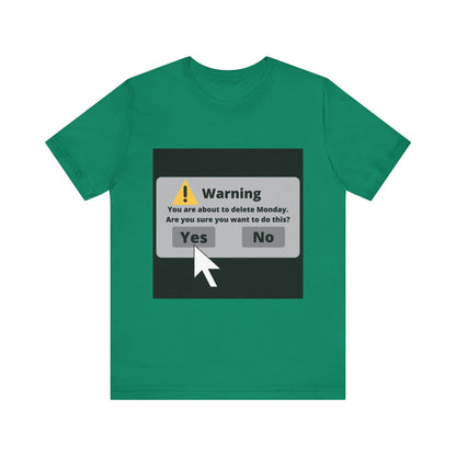 Delete Monday - Funny Unisex T-Shirt