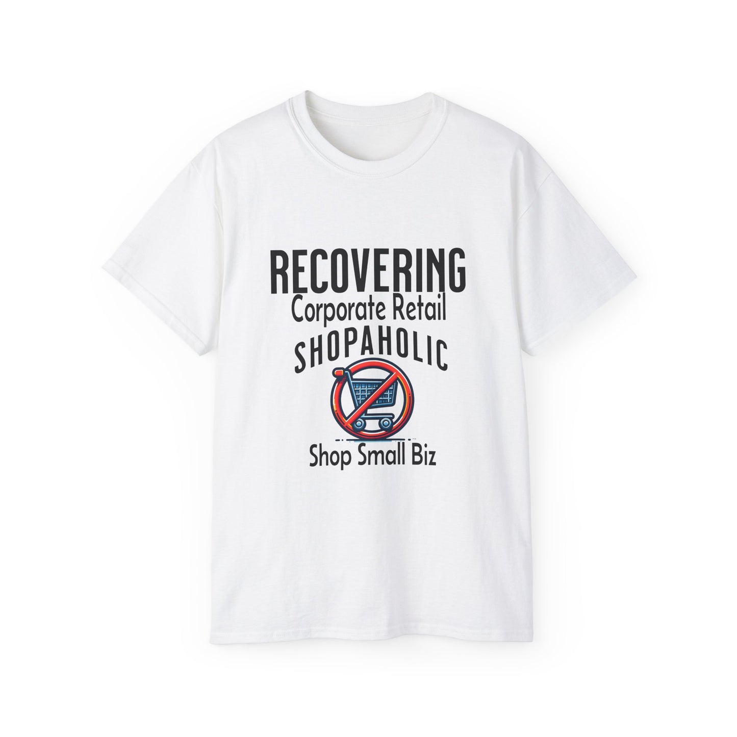 Recovering Corporate Retail Shopaholic Unisex Ultra Cotton T-Shirt