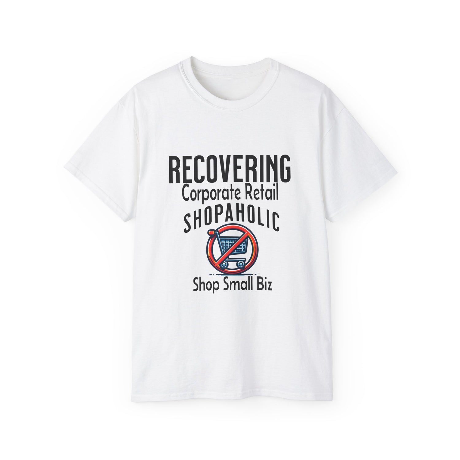 Recovering Corporate Retail Shopaholic Unisex Ultra Cotton T-Shirt
