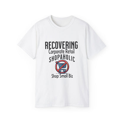 Recovering Corporate Retail Shopaholic Unisex Ultra Cotton T-Shirt