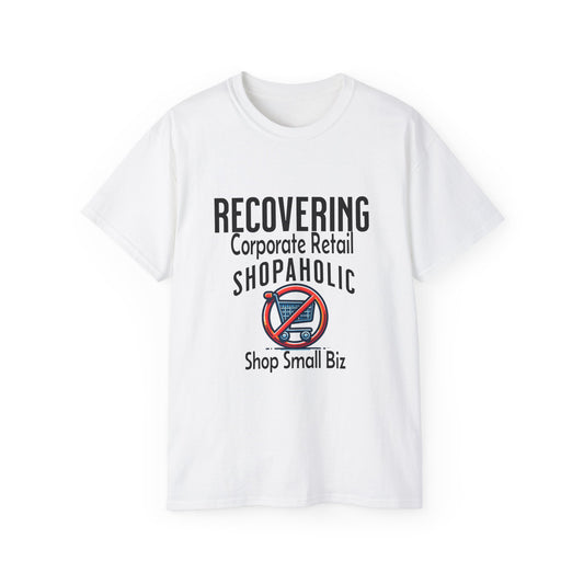 Recovering Corporate Retail Shopaholic Unisex Ultra Cotton T-Shirt