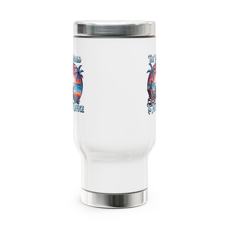 The World Is My Office - Stainless Steel Travel Mug with Handle, 14oz
