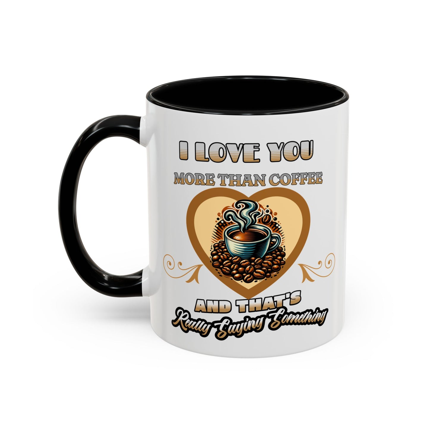 I Love You More than Coffee - Romantic Coffee Mug (11, 15oz)