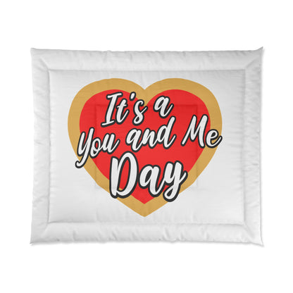 It's a You and Me Day Comforter - White