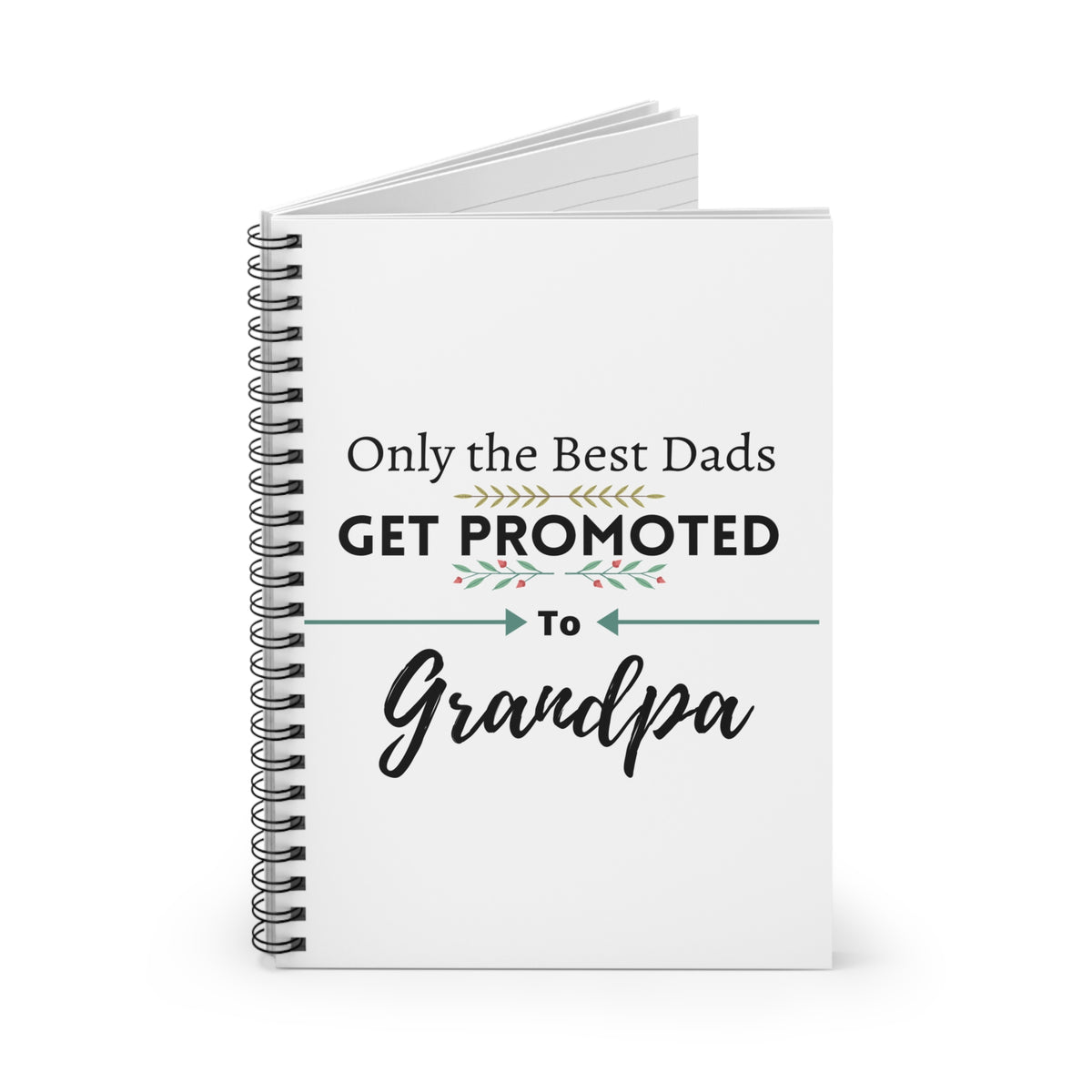Only the Best Dads Get Promoted to Grandpa Spiral Notebook - Grandpa Gift