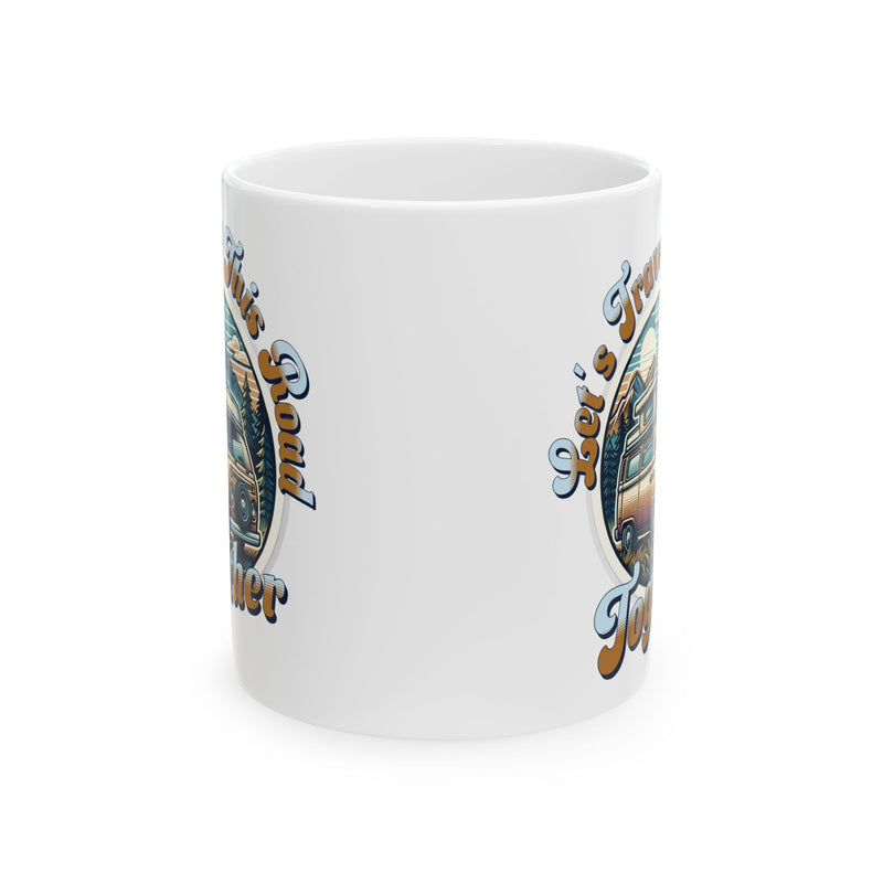 Let's Travel this Road Together Romantic Coffee Mug