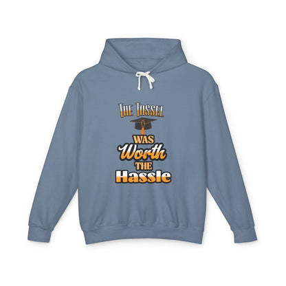 The Tassel Was Worth The Hassle Unisex Lightweight Hooded Sweatshirt