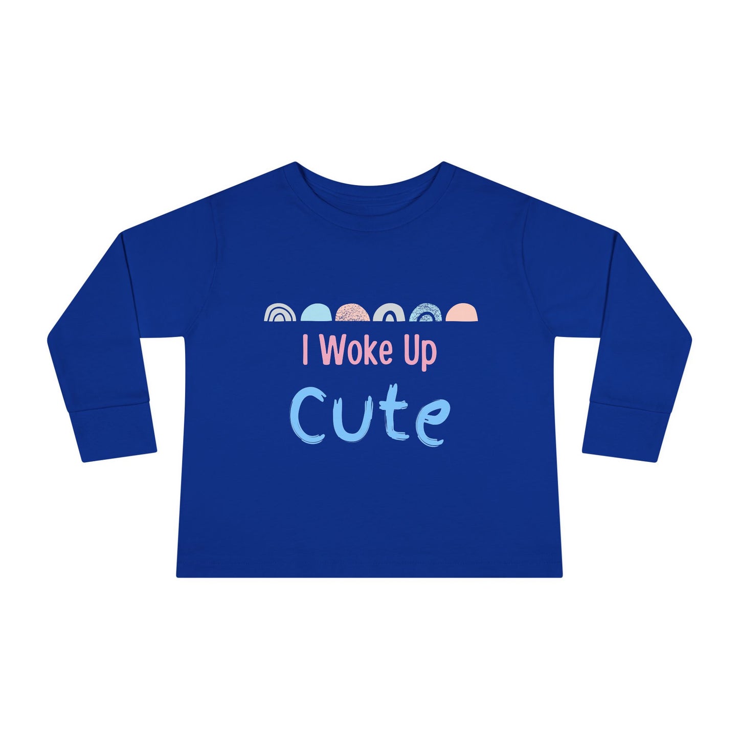 I Woke Up Cute Toddler Long Sleeve Tee