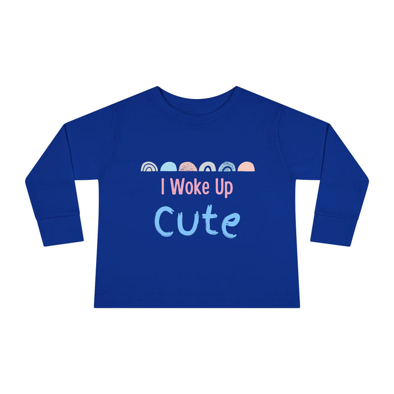 I Woke Up Cute Toddler Long Sleeve Tee