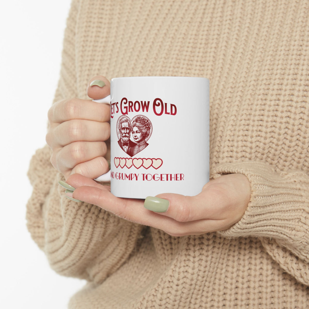 Let's Grow Old and Grumpy Together Romantic Coffee Mug