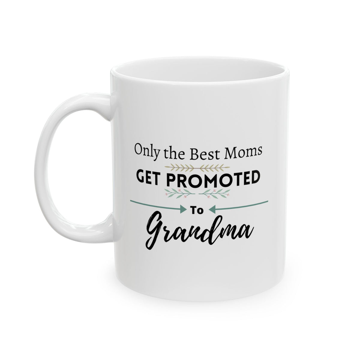 Only the Best Moms Get Promoted to Grandma Coffee Mug 11oz - Grandma Gift