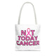 Not Today Cancer Pink Ribbon Tote Bag – Breast Cancer Awareness Tote