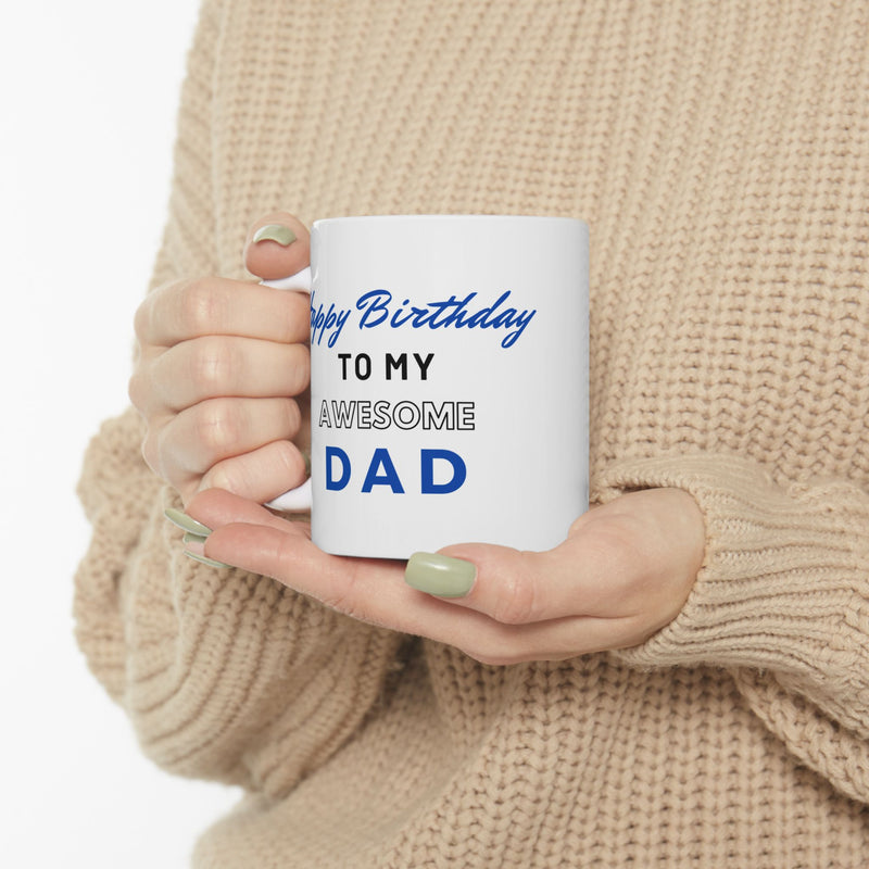 Happy Birthday To My Awesome Dad Coffee Mug