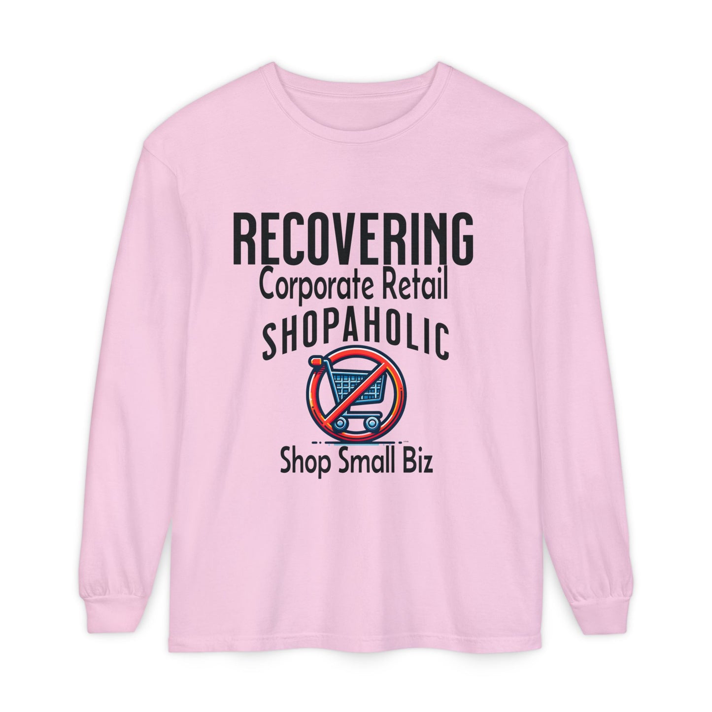 Recovering Corporate Retail Shopaholic Long Sleeve T-Shirt