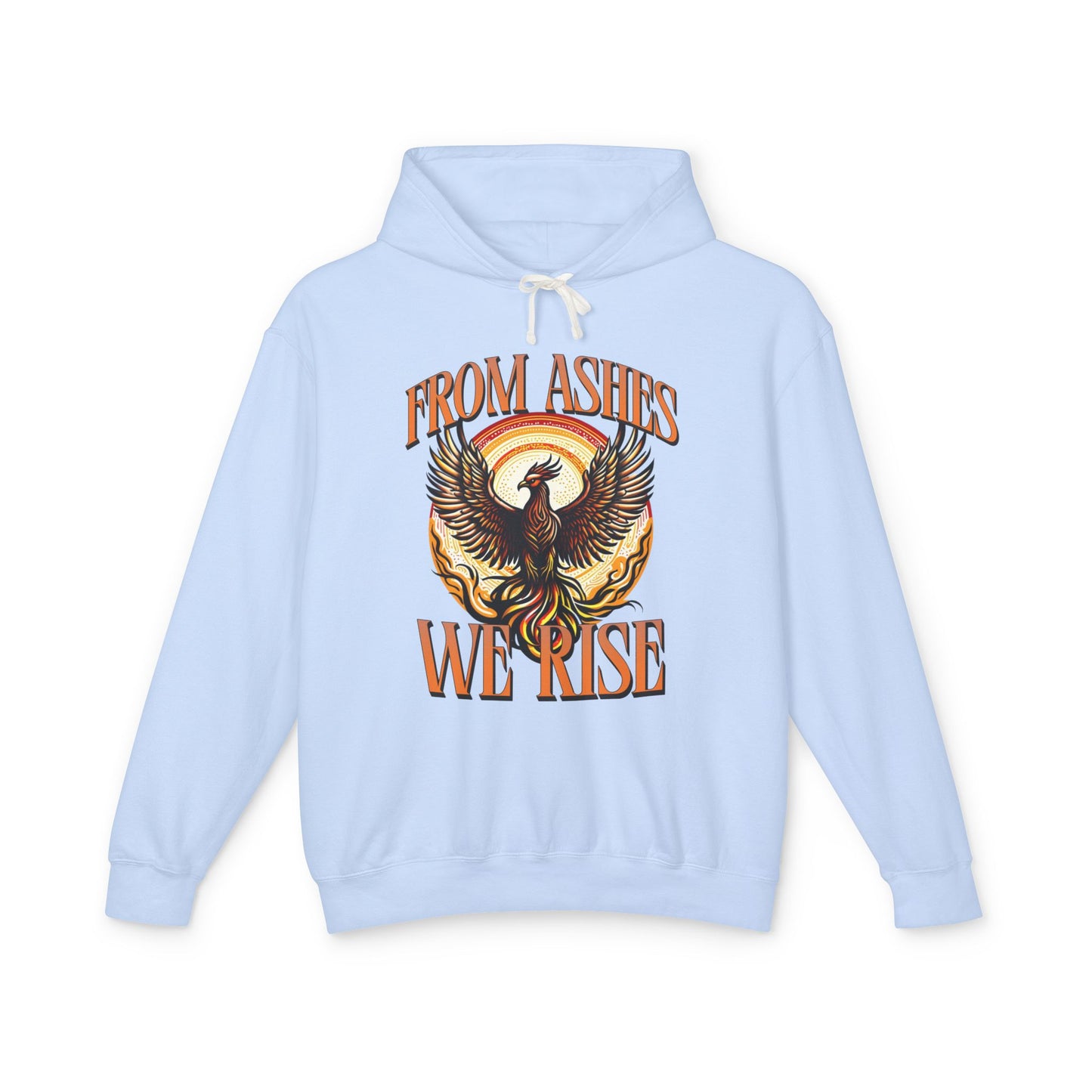 From Ashes We Rise Unisex Lightweight Hooded Sweatshirt