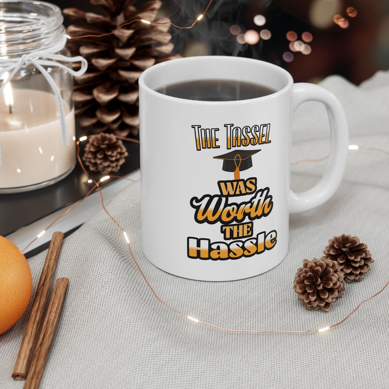 The Tassel Was Worth The Hassle Coffee Mug