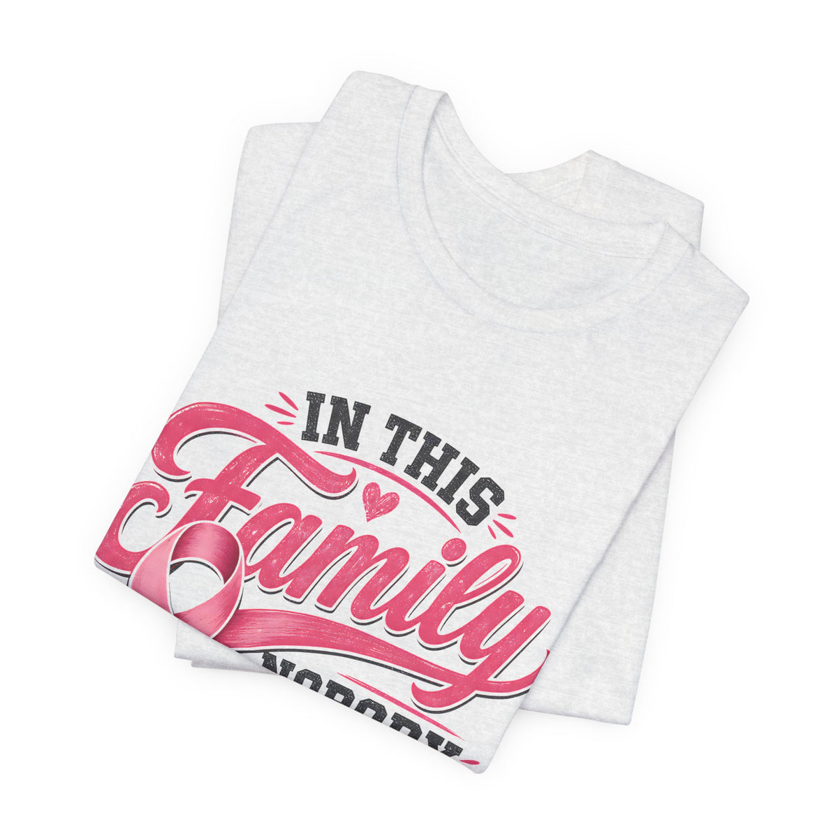 Breast Cancer Support Tee — "In This Family Nobody Fights Alone"