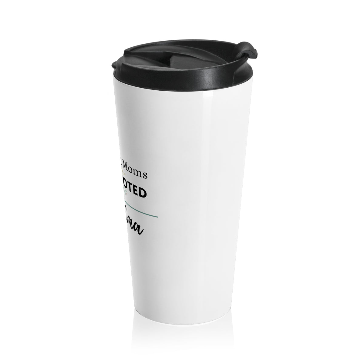 Only the Best Moms Get Promoted to Grandma Stainless Steel Travel Mug 15oz - Grandma Gift