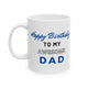 Happy Birthday To My Awesome Dad Coffee Mug