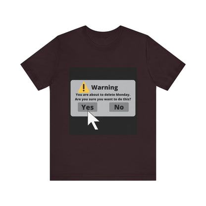 Delete Monday - Funny Unisex T-Shirt